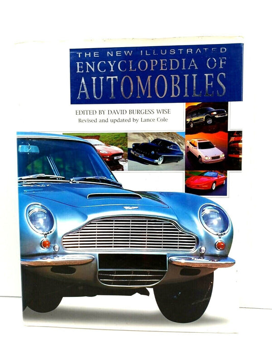 The New Illustrated Encyclopedia of Automobiles by David Burgess-Wise