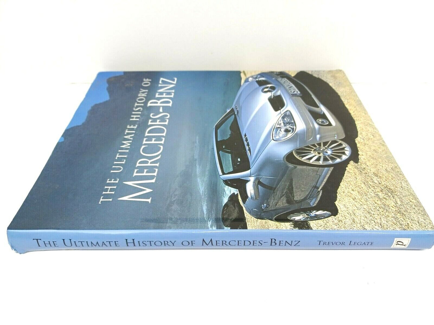The Ultimate History of Mercedes-Benz Hardcover - Parragon Publishing