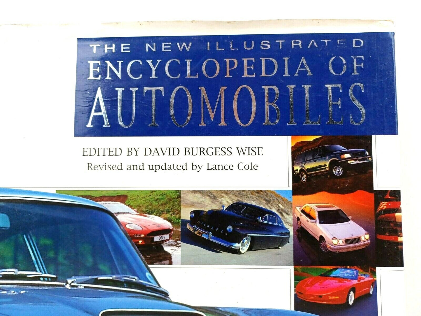 The New Illustrated Encyclopedia of Automobiles by David Burgess-Wise