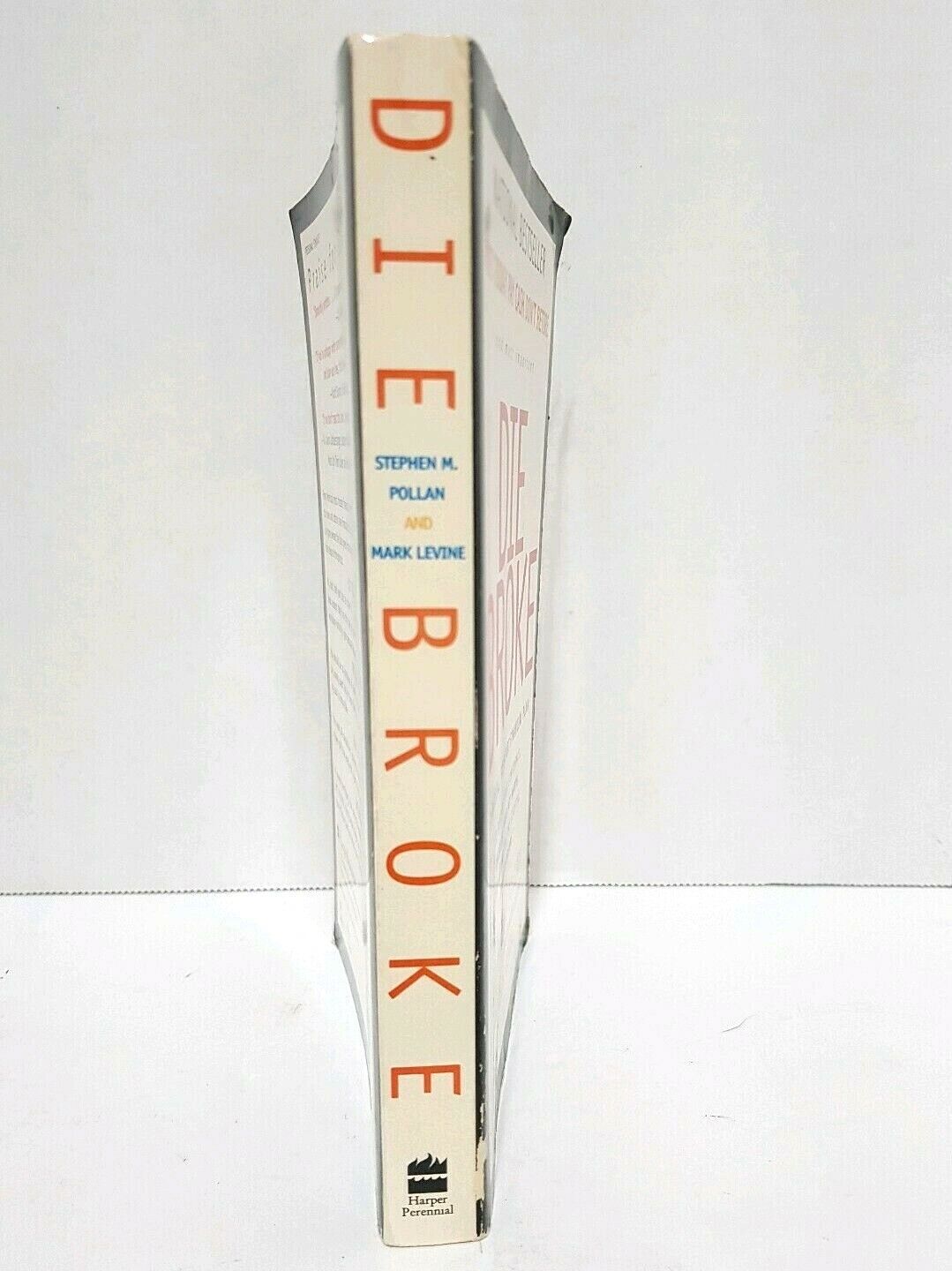 DIE BROKE: A Radical 4-Part Financial Plan - By Pollan & Levine (Paperback) 1998